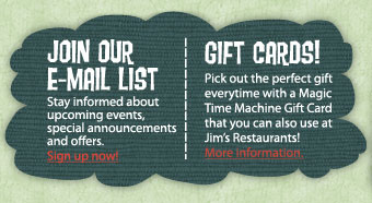 Pick out the perfect gift everytime with a Magic Time Machine Gift Card that you can also use at Jim’s Restaurants!